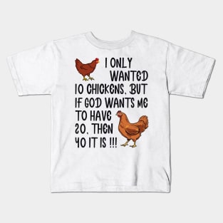 I Only Wanted 10 Chickens But If God Wants Me To Have 20 Kids T-Shirt